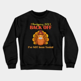 Back Off I've Not Been Tested Crewneck Sweatshirt